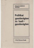 Rataj Endre (szerk.),Horváth Károly - Politikai gazdaságtan és hadigazdaságtan