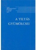 Dénes Balázs,Németh Zsolt,Szemelyácz János - A tiltás gyümölcsei