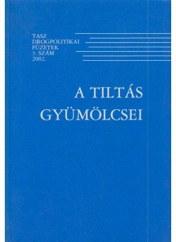 Dénes Balázs, Németh Zsolt, Szemelyácz János - A tiltás gyümölcsei Dénes Balázs, Németh Zsolt, Szemelyácz János - A tiltás gyümölcsei, 2002 antikvár könyv