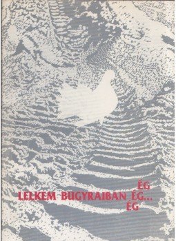 Dobos László - Lelkem bugyraiban ég... Dobos László - Lelkem bugyraiban ég..., Budapest 1991 antikvár könyv
