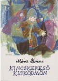 Móra Ferenc - Kincskereső kisködmön