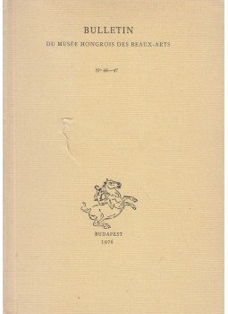 Garas Klára - Bulletin du Musée Hongrois des Beaux-Arts 46-47, Budapest 1976 antikvár könyv