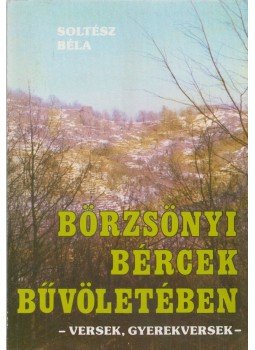 Soltész Béla - Börzsönyi bércek bűvöletében Soltész Béla - Börzsönyi bércek bűvöletében, 1988 antikvár könyv