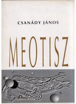 Csanády János - Meotisz Csanády János - Meotisz, 1992 antikvár könyv