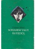 Minác, Vladimír - Sohasem vagy egyedül