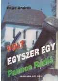 Pajor András - Volt egyszer egy Pannon Rádió (Dedikált)
