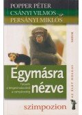 Popper Péter,Csányi Vilmos,Persányi Miklós - Egymásra nézve... (dedikált)