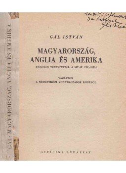 Gál István - Magyarország, Anglia és Amerika (dedikált) Gál István - Magyarország, Anglia és Amerika (dedikált), Budapest 0 antikvár könyv