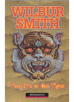 Wilbur Smith, Margaret Tarner - The Eye of the Tiger Wilbur Smith, Margaret Tarner - The Eye of the Tiger, Oxford, UK 1992 antikvár könyv