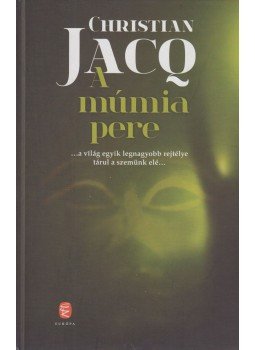 Christian Jacq - A múmia pere, Budapest 2011 antikvár könyv