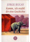 Jorge Bucay - Komm, ich erzähl dir eine Geschichte