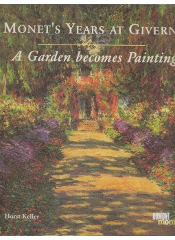 Horst Keller - Monet's Years at Giverny: A Garden Becomes a Painting,  2002 antikvár könyv