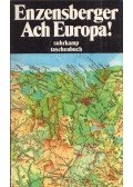 Enzensberger, Hans Magnus - Ach Europa!