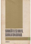  - Sorköteleseknek, sorkatonáknak