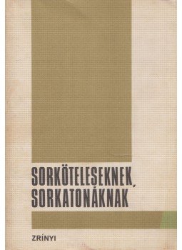  - Sorköteleseknek, sorkatonáknak, Budapest 1969 antikvár könyv