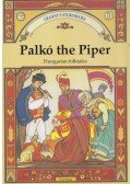 Benedek Elek - Palkó the Piper