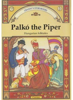 Benedek Elek - Palkó the Piper, Budapest 1999 antikvár könyv