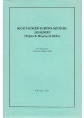 Somorjai Ádám OSB - Kelet-Közép-Európa szentje: Adalbert (Vojtech-Wojciech-Béla)