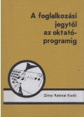 Harmath Ádám,Hartai Lajos dr. - A foglalkozási jegytől az oktatóprogramig