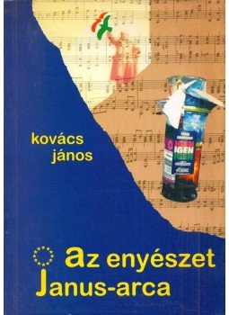 Kovács János - Az enyészet Janus-arca Kovács János - Az enyészet Janus-arca, Miskolc 2000 antikvár könyv