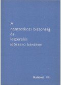 Nyárádi Róbert - A nemzetközi biztonság és leszerelésidőszerű kérdései