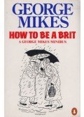 George Mikes - How To Be A Brit