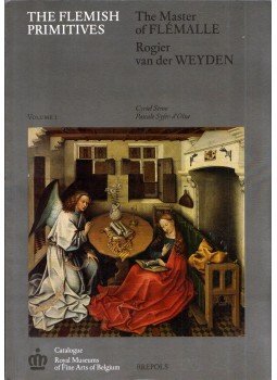 Cyriel Stroo, Pascale Syfer-d'Olne - The Flemish Primitives Volume I: The Master of Flémalle and Rogier van der Weyden Groups, Brussels 1996 antikvár könyv