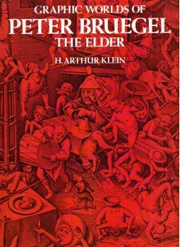 H. Arthur Klein - Graphic Worlds of Peter Bruegel the Elder H. Arthur Klein - Graphic Worlds of Peter Bruegel the Elder, New York, New York 0 antikvár könyv