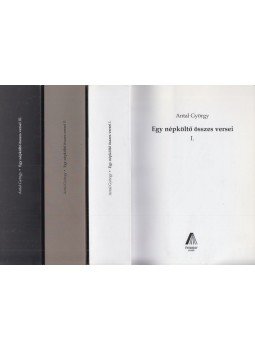 Antal György - Egy népköltő összes versei I-III. Antal György - Egy népköltő összes versei I-III., Százhalombatta 2017 antikvár könyv