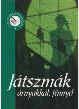 Bodrogi Huszár Katalin (szerk.) - Játszmák árnyakkal, fénnyel, Budapest 2006 antikvár könyv