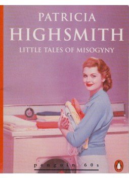 Patricia Highsmith - Little Tales of Misogyny Patricia Highsmith - Little Tales of Misogyny, London 0 antikvár könyv