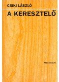 Csiki László - A keresztelő (dedikált)