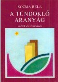 Kozma Béla - A tündöklő aranyág (dedikált)