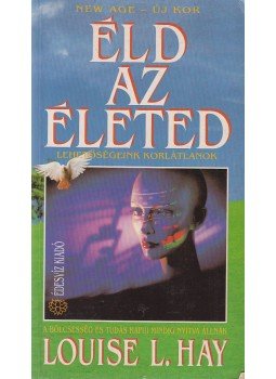 Louise L. Hay - Éld az életed! Louise L. Hay - Éld az életed!, Budapest 2005 antikvár könyv