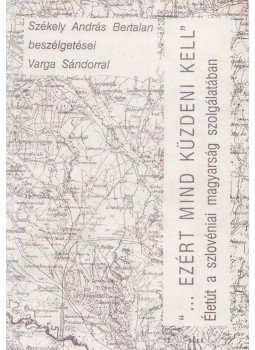 Székely András Bertalan - "...Ezért mind küzdeni kell" Székely András Bertalan - "...Ezért mind küzdeni kell", Szombathely 1990 antikvár könyv