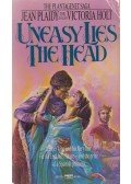 Plaidy, Jean - Uneasy Lies the Head