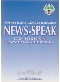 Robin Bellers, Gönczy Barnabás - News-Speak Robin Bellers, Gönczy Barnabás - News-Speak, Budapest 2004 antikvár könyv