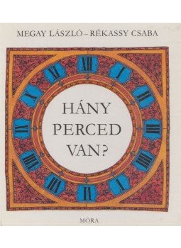 Megay László - Hány perced van?, Budapest 1983 antikvár könyv
