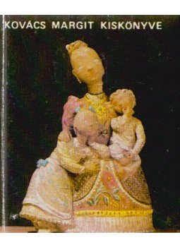 Kovács Margit - Kovács Margit kiskönyve (minikönyv), Szentendre 1991 antikvár könyv