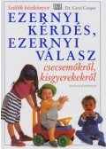 Carol Cooper - Ezernyi kérdés, ezernyi válasz csecsemőkről, kisgyerekekről