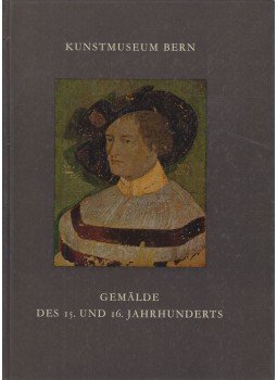 Hugo Wagner - Kunstmuseum Bern - Gemälde des 15. und 16. Jahrhunderts Hugo Wagner - Kunstmuseum Bern - Gemälde des 15. und 16. Jahrhunderts, Bern 1977 antikvár könyv