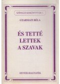 Gyarmati Béla - És tetté lettek a szavak (Dedikált)