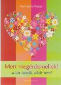 Hermann Meyer - Mert megérdemellek!