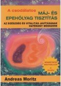 Moritz, Andreas - A csodálatos máj- és epehólyag tisztítás