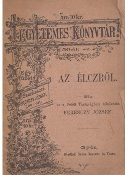Ferenczy József - Az élcről Ferenczy József - Az élcről, Győr 1892 antikvár könyv