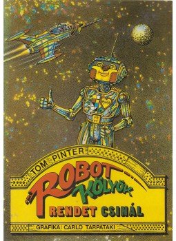 Tom Pinter - Robot Kölyök rendet csinál Tom Pinter - Robot Kölyök rendet csinál, Budapest 1993 antikvár könyv