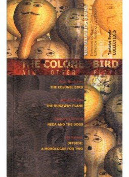 Hristo Boytchev, Kamen Donev, Theodora Dimova, Elin Rahnev - The Colonel Bird and Other Plays: New Bulgarian Drama Hristo Boytchev, Kamen Donev, Theodora Dimova, Elin Rahnev - The Colonel Bird and Other Plays: New Bulgarian Drama, London 2003 antikvár könyv