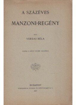 Várdai Béla - A százéves Manzoni-regény, Budapest 1927 antikvár könyv
