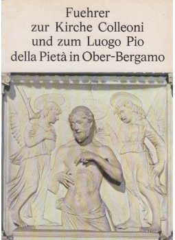  - Fuehrer zur Kirche Colleoni und zum Luogo Pio della Piéta in Ober-Bergamo,  0 antikvár könyv