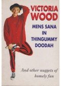 Victoria Wood - Mens Sana in Thingummy Doodah